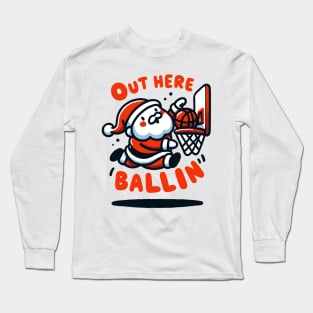 Out Here Ballin Long Sleeve T-Shirt